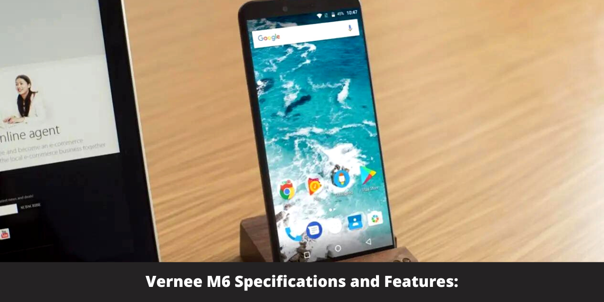 Vernee M6 Specifications and Features: