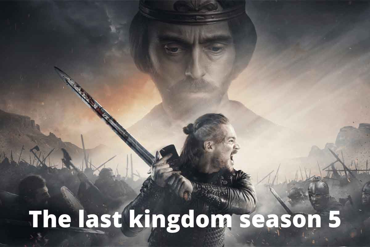 The-last-kingdom-season-5, The-last-kingdom-season-5 release date, The-last-kingdom-season-5 trailler