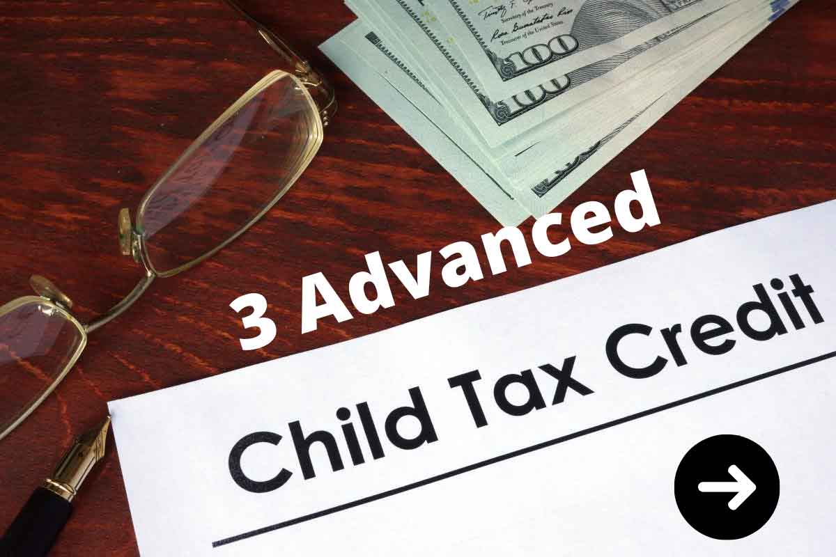 3 Advanced Child Tax Credit