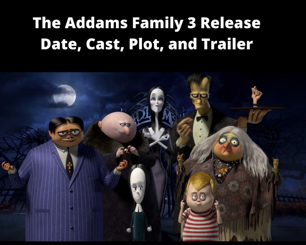 The Addams Family 3 Release Date, Cast, Plot, and Trailer