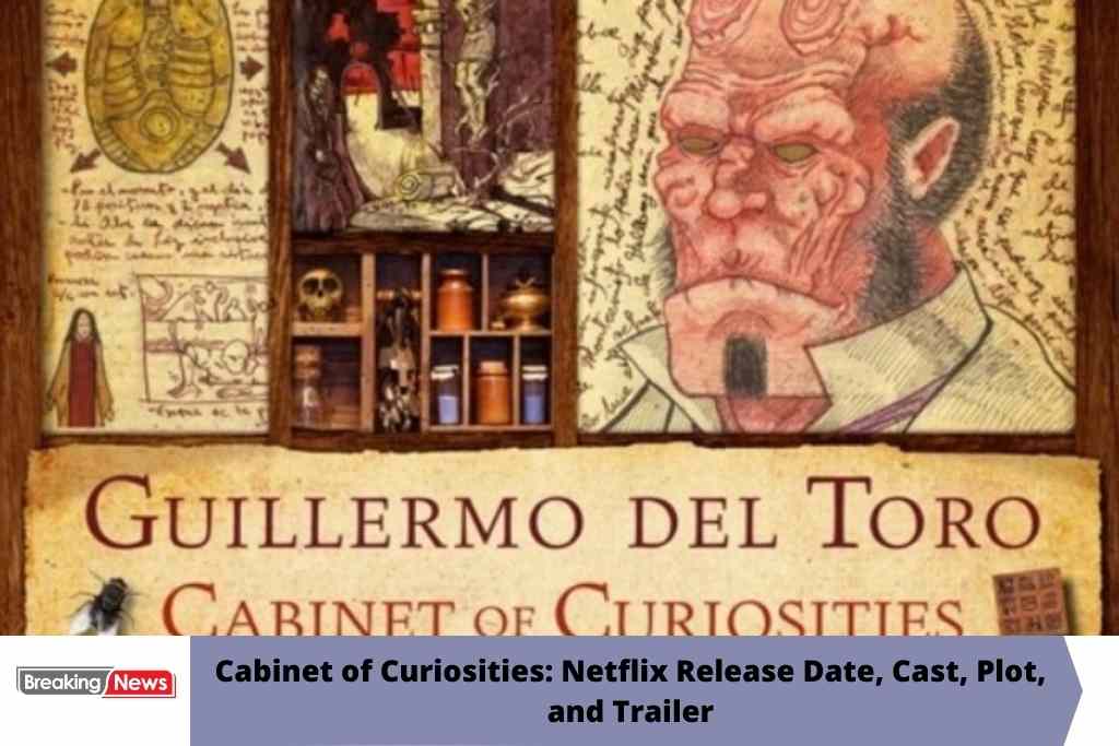 Cabinet of Curiosities: Netflix Release Date, Cast, Plot, and Trailer