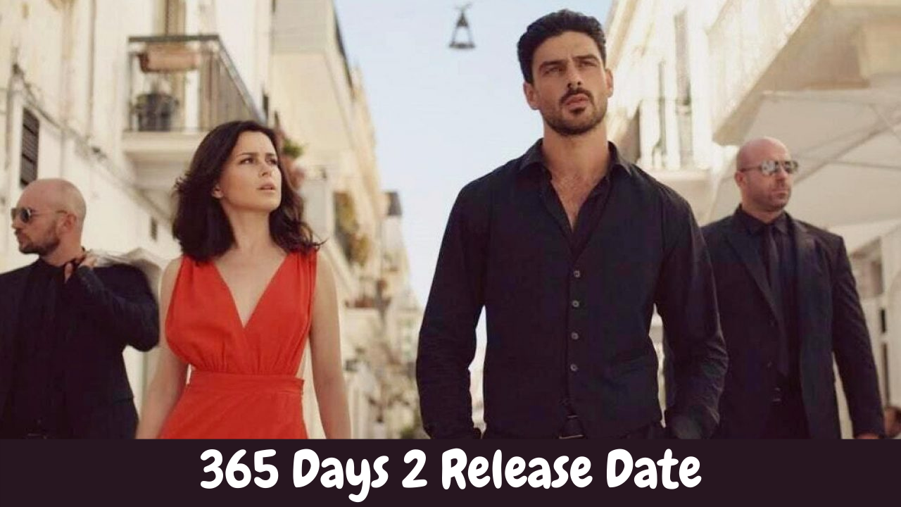 365 Days 2 Release Date, Plot, Cast, Trailer