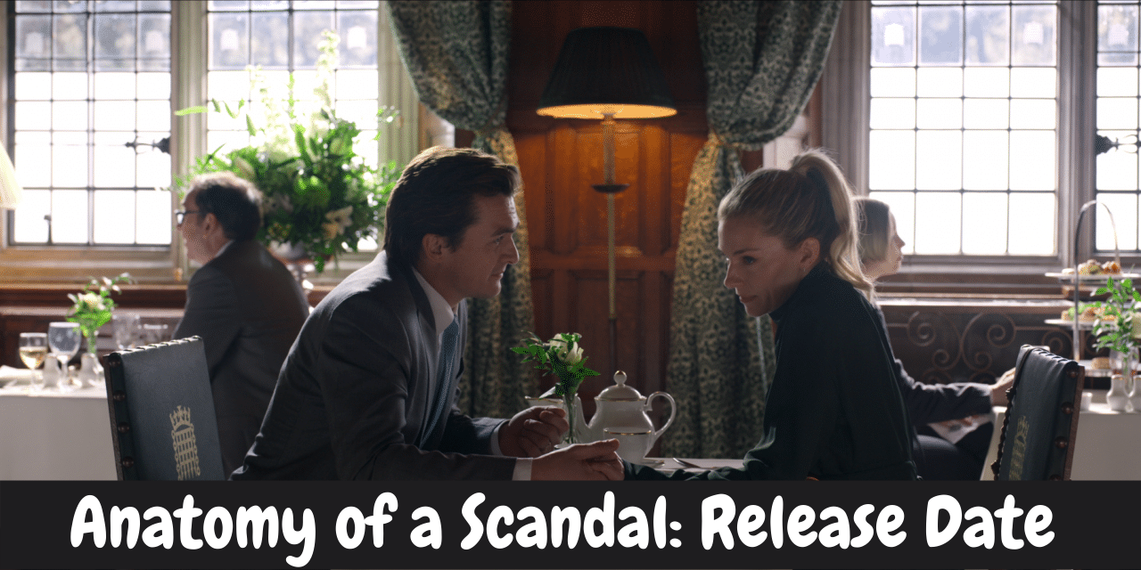 Anatomy of a Scandal: Release Date 
