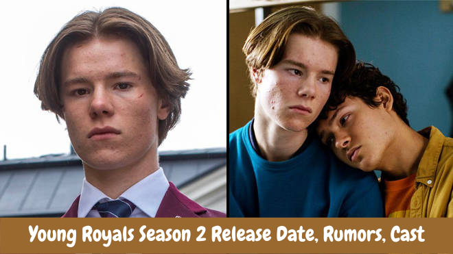 Young Royals Season 2 Release Date, Rumors, Cast