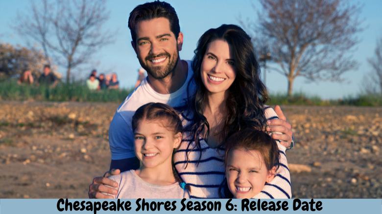 Chesapeake Shores Season 6: Release Date 