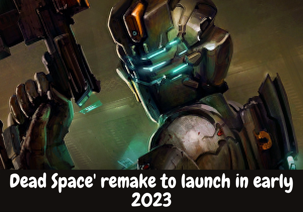 Dead Space' remake to launch in early 2023