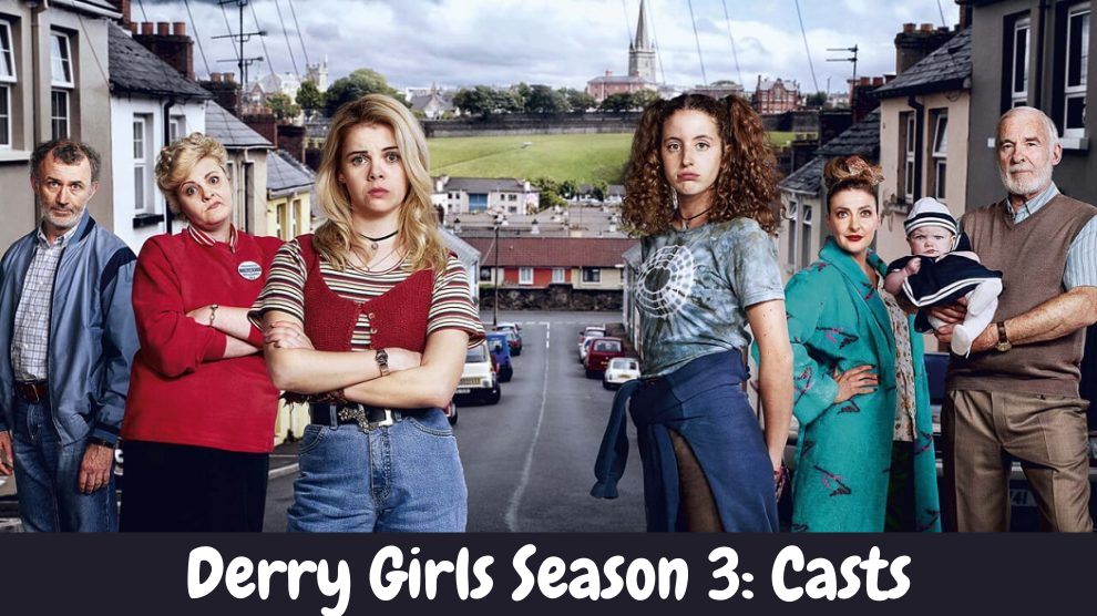 Derry Girls Season 3: Casts