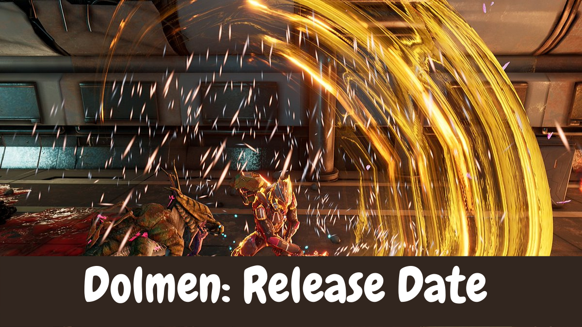 Dolmen: Release Date