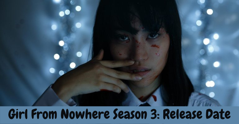 Girl From Nowhere Season 3: Release Date