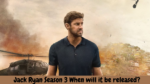 Jack Ryan Season 3 When will it be released