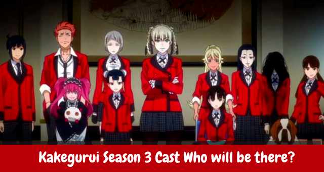 Kakegurui Season 3 Cast Who will be there?
