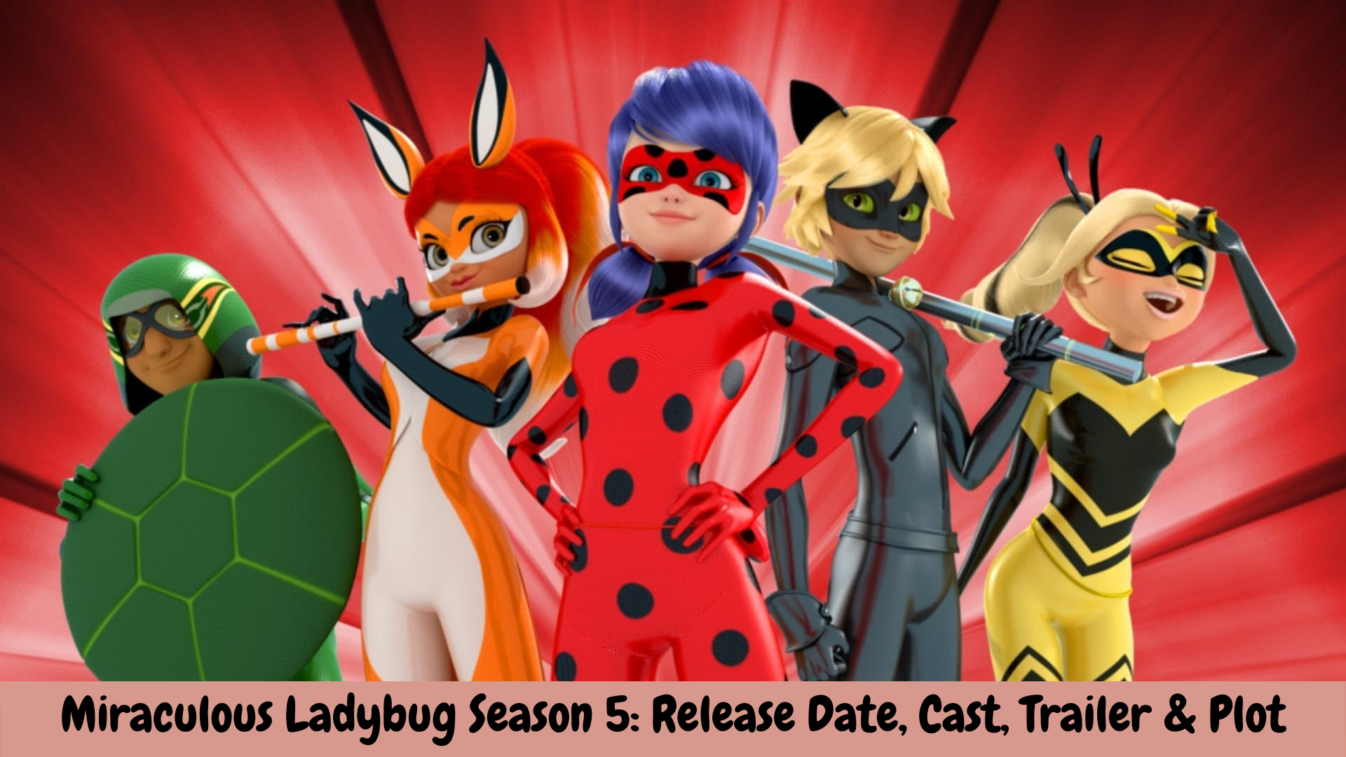 Miraculous Ladybug Season 5: Release Date, Cast, Trailer & Plot