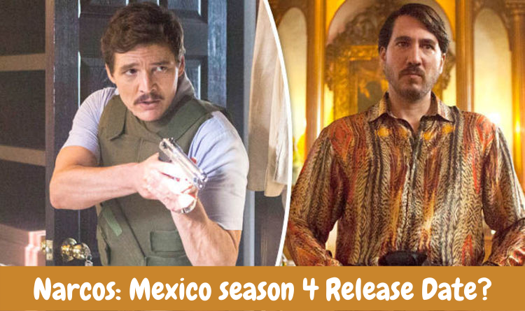 Narcos Mexico season 4 Release Date