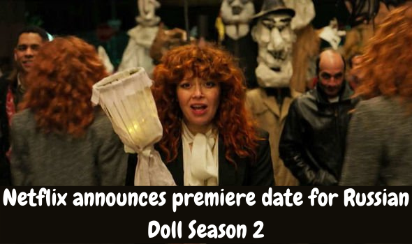 Netflix announces premiere date for Russian Doll Season 2