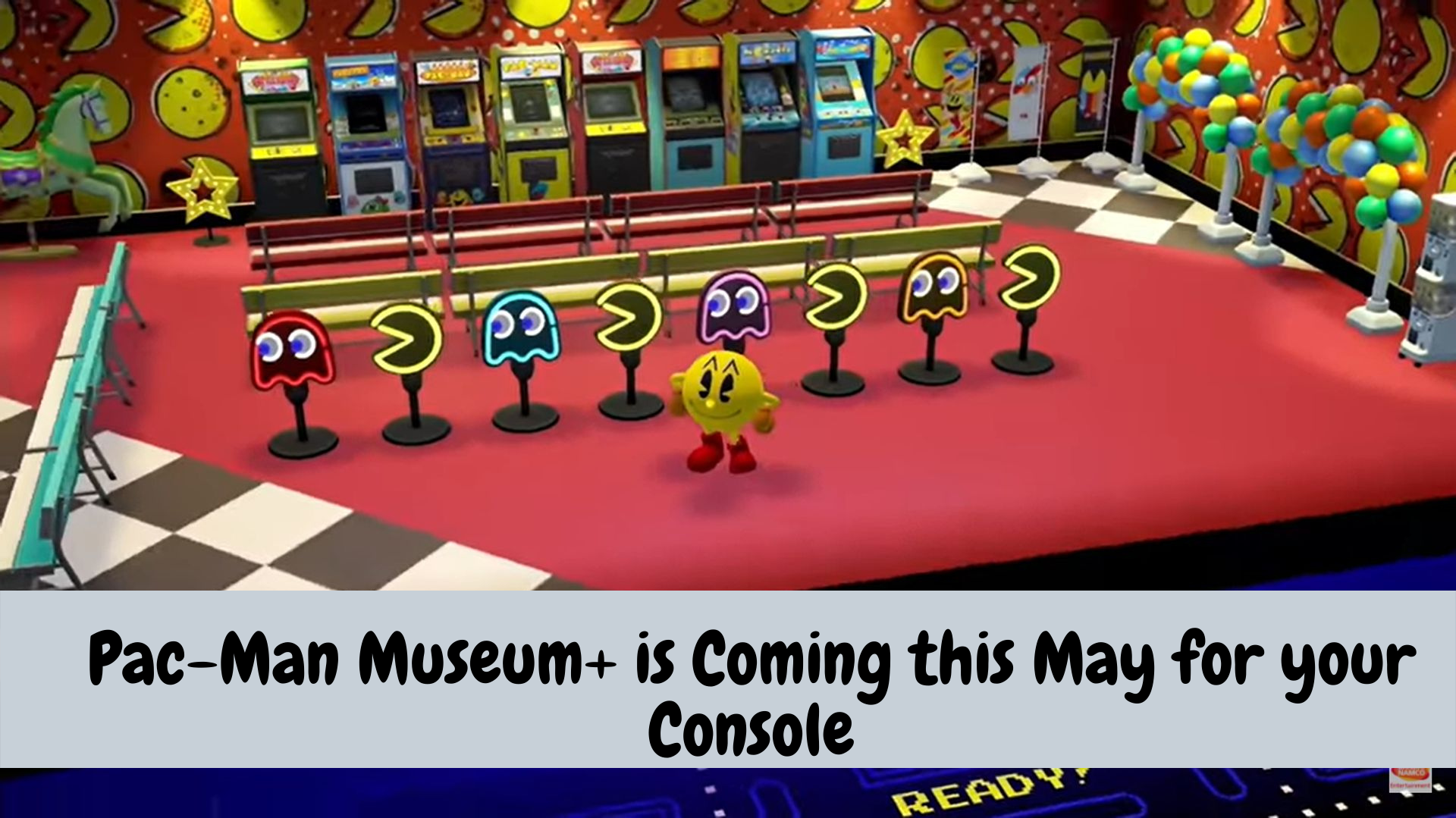 Pac-Man Museum+ is Coming this May for your Console