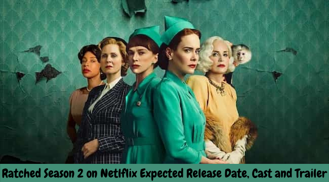 Ratched Season 2 on Netlflix Expected Release Date, Cast and Trailer