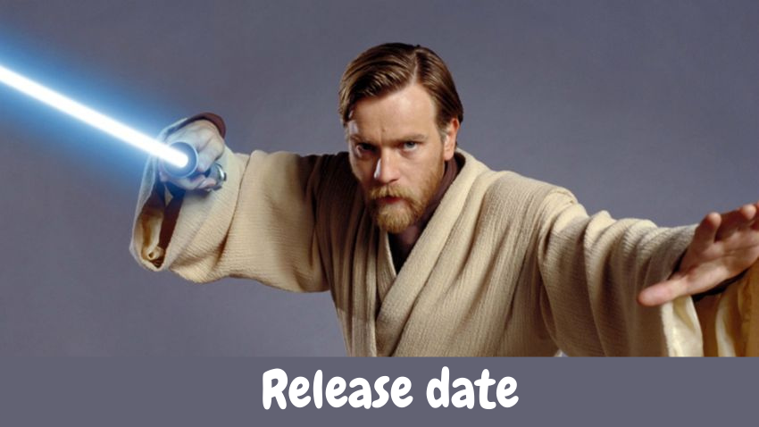 'Obi-Wan Kenobi' Release date