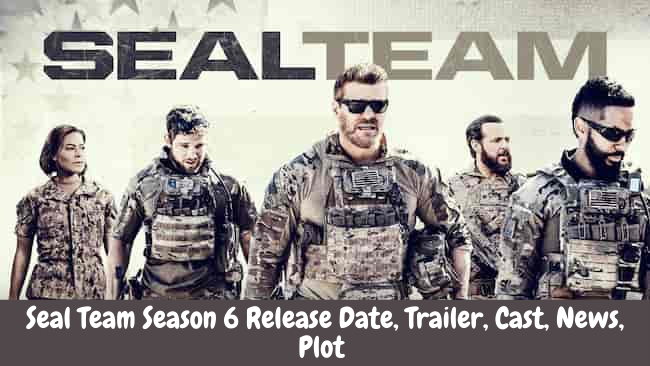 Seal Team Season 6 Release Date, Trailer, Cast, News, Plot