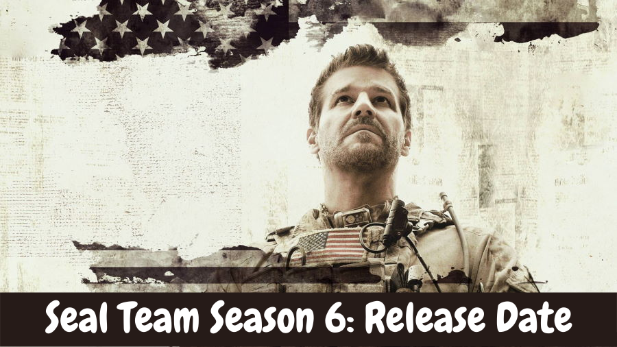 Seal Team Season 6: Release Date 