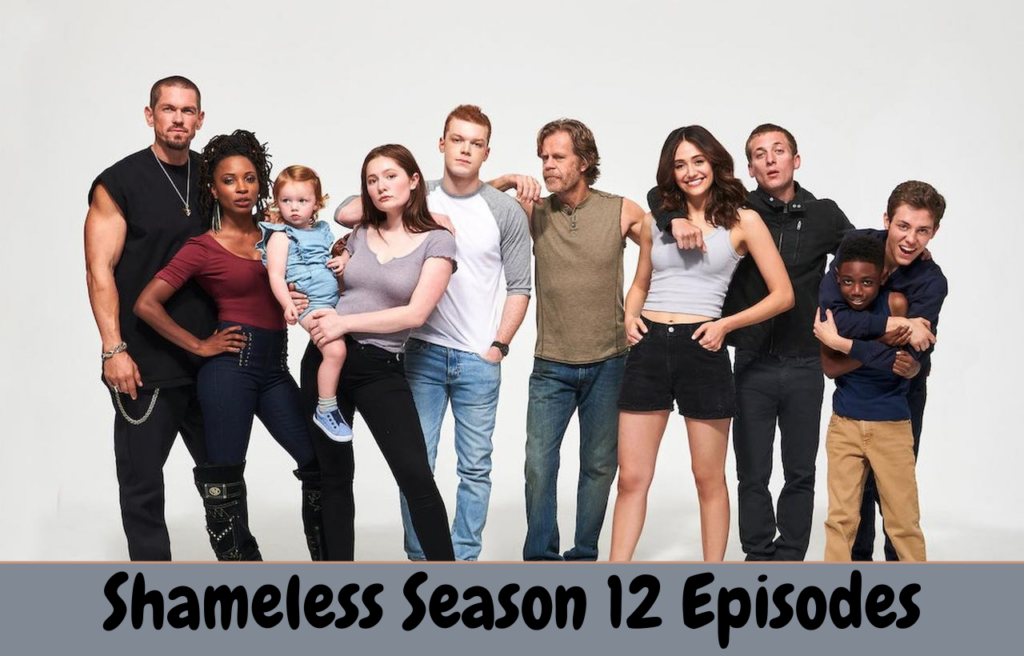 Shameless Season 12 Release Date, Cast, Trailer and More - Is There Gonna Be Season 12 Of Shameless