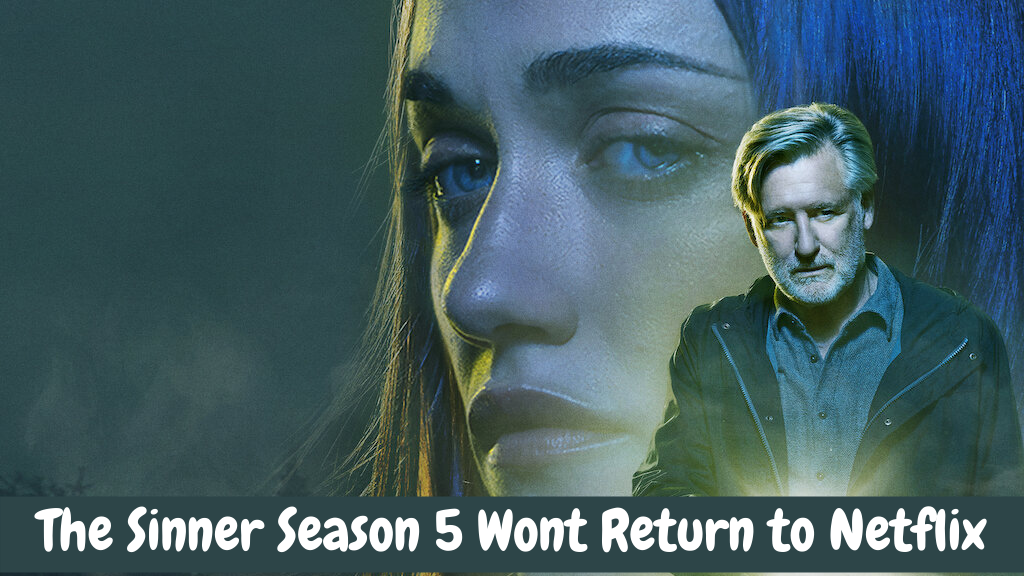 The Sinner Season 5 Wont Return to Netflix