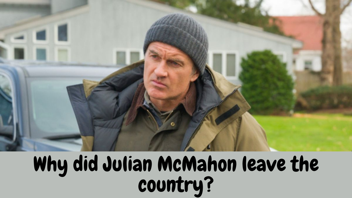 Why did Julian McMahon leave the country?