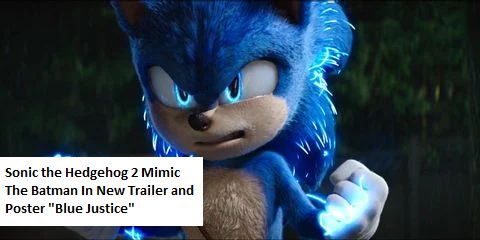 Sonic the Hedgehog 2 Mimic The Batman In New Trailer and Poster 