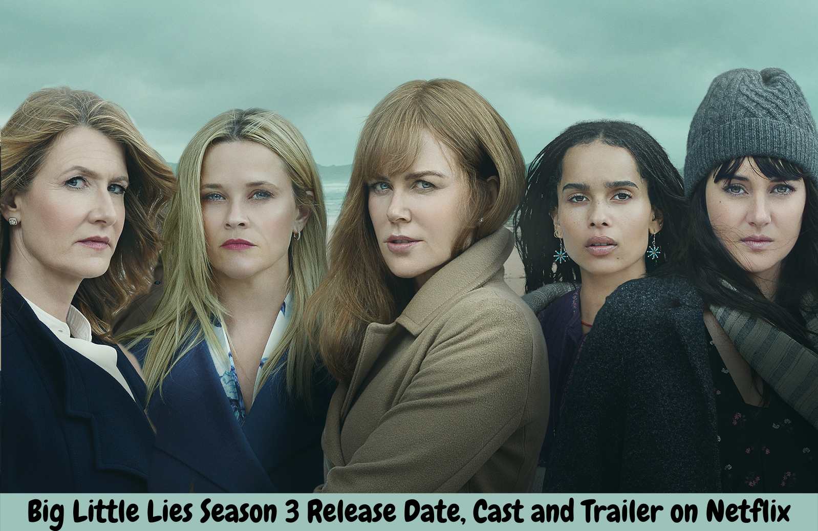 Big Little Lies Season 3 Release Date, Cast and Trailer on Netflix