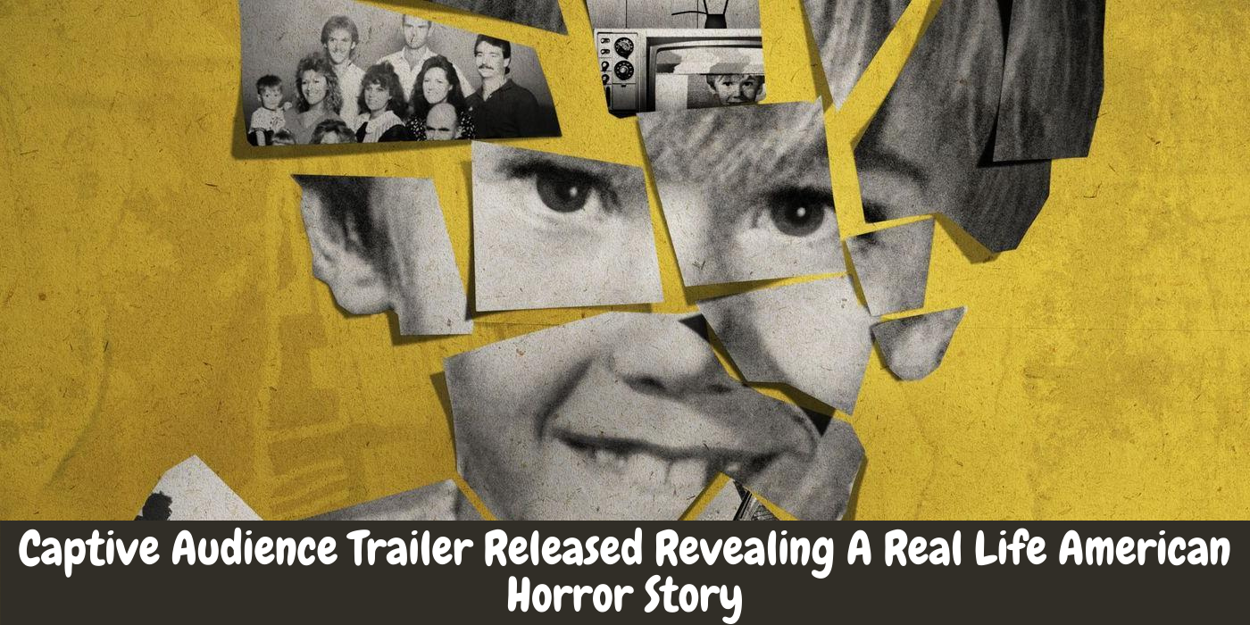 Captive Audience Trailer Released Revealing A Real Life American Horror Story