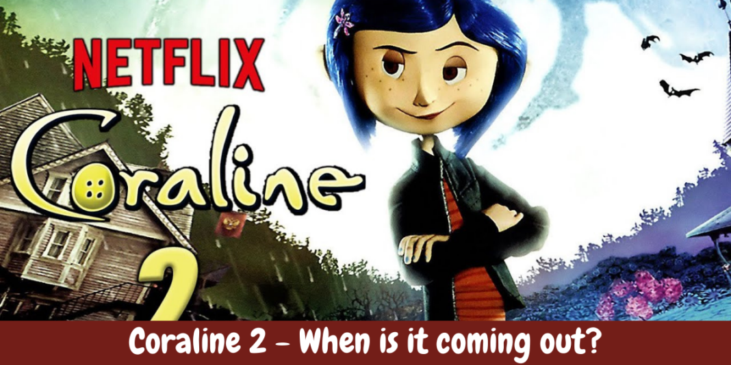 Coraline 2 - When is it coming out?