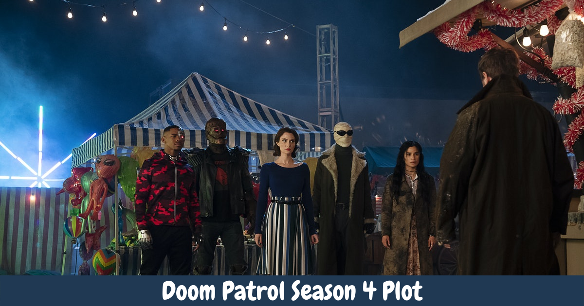 Doom Patrol Season 4 Plot