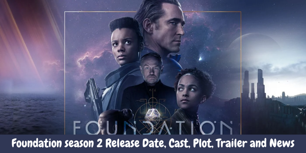 Foundation season 2 Release Date, Cast, Plot, Trailer and News