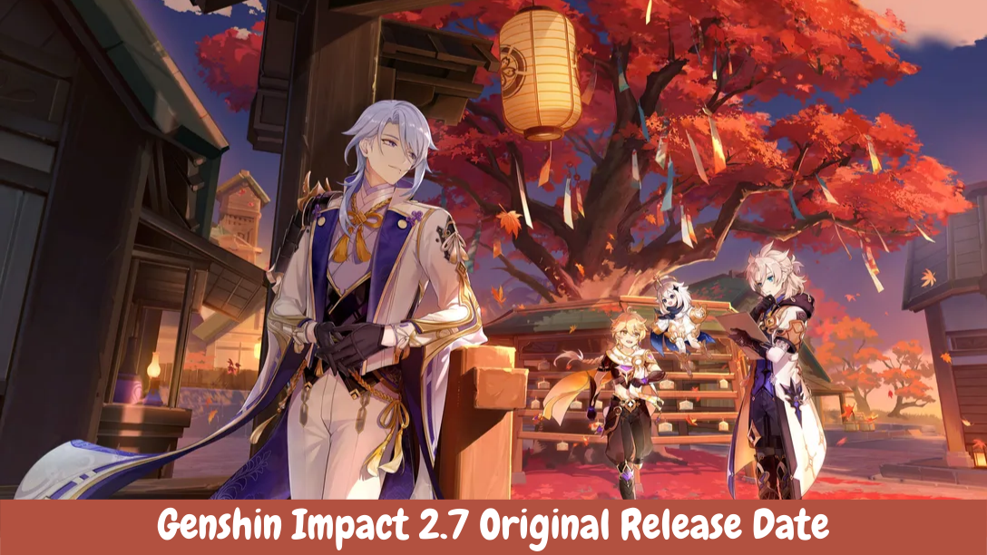 Genshin Impact 2.7 Original Release Date