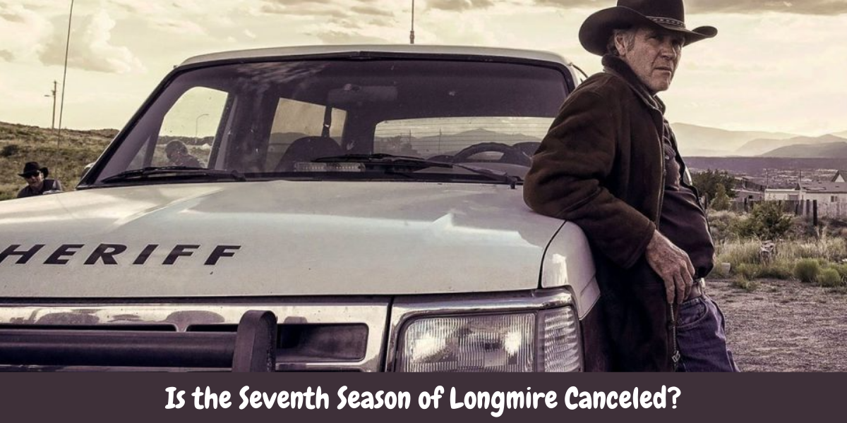 Is the Seventh Season of Longmire Canceled?