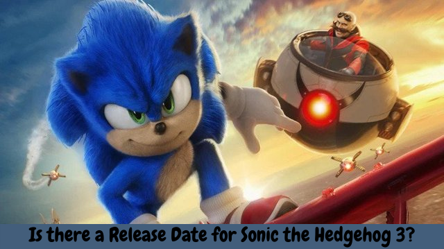 Is there a Release Date for Sonic the Hedgehog 3?