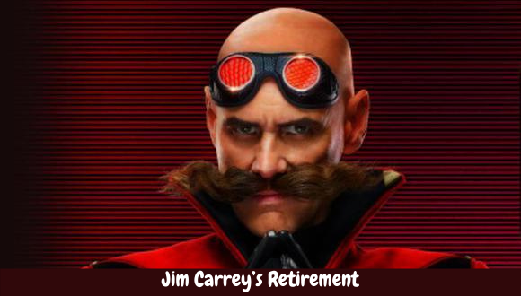 Jim Carrey’s Retirement