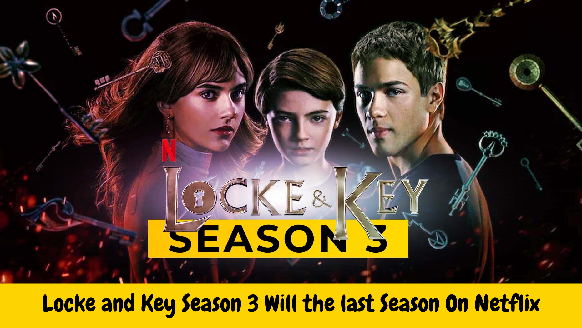 Locke and Key Season 3 Will the last Season On Netflix