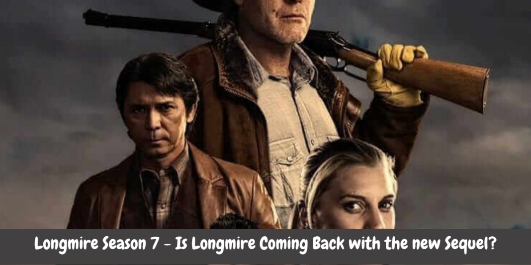Longmire Season 7 - Is Longmire Coming Back with the new Sequel?