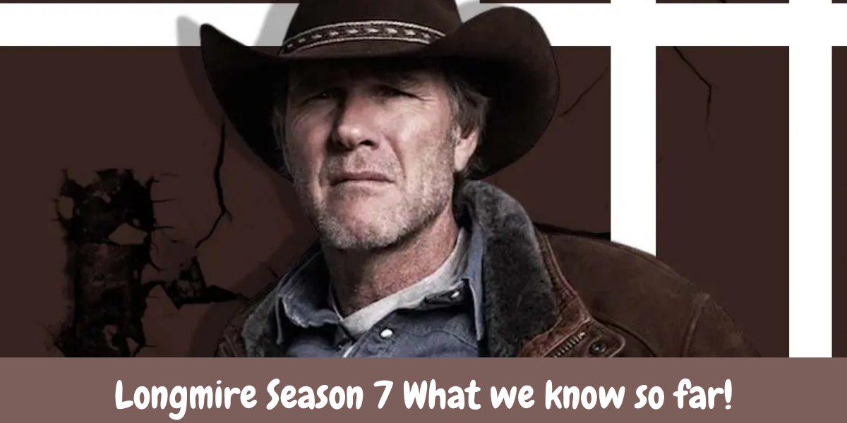 Longmire Season 7 What we know so far!