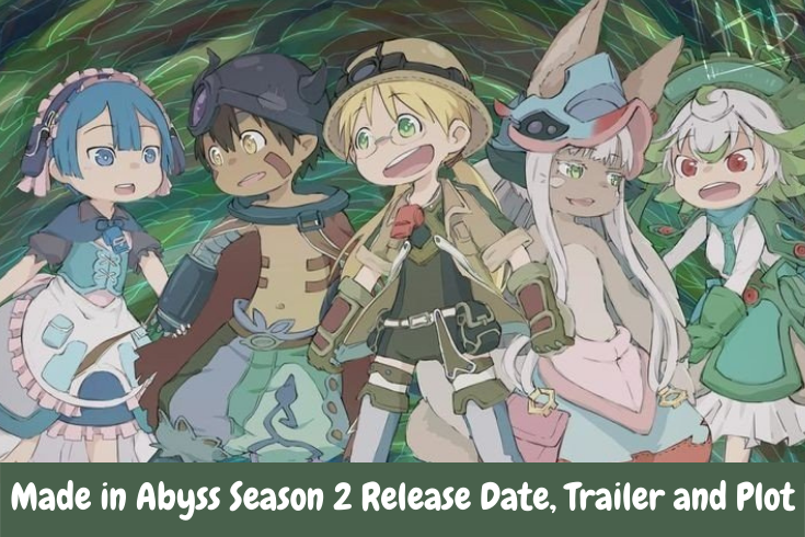 Made in Abyss Season 2 Release Date, Trailer and Plot