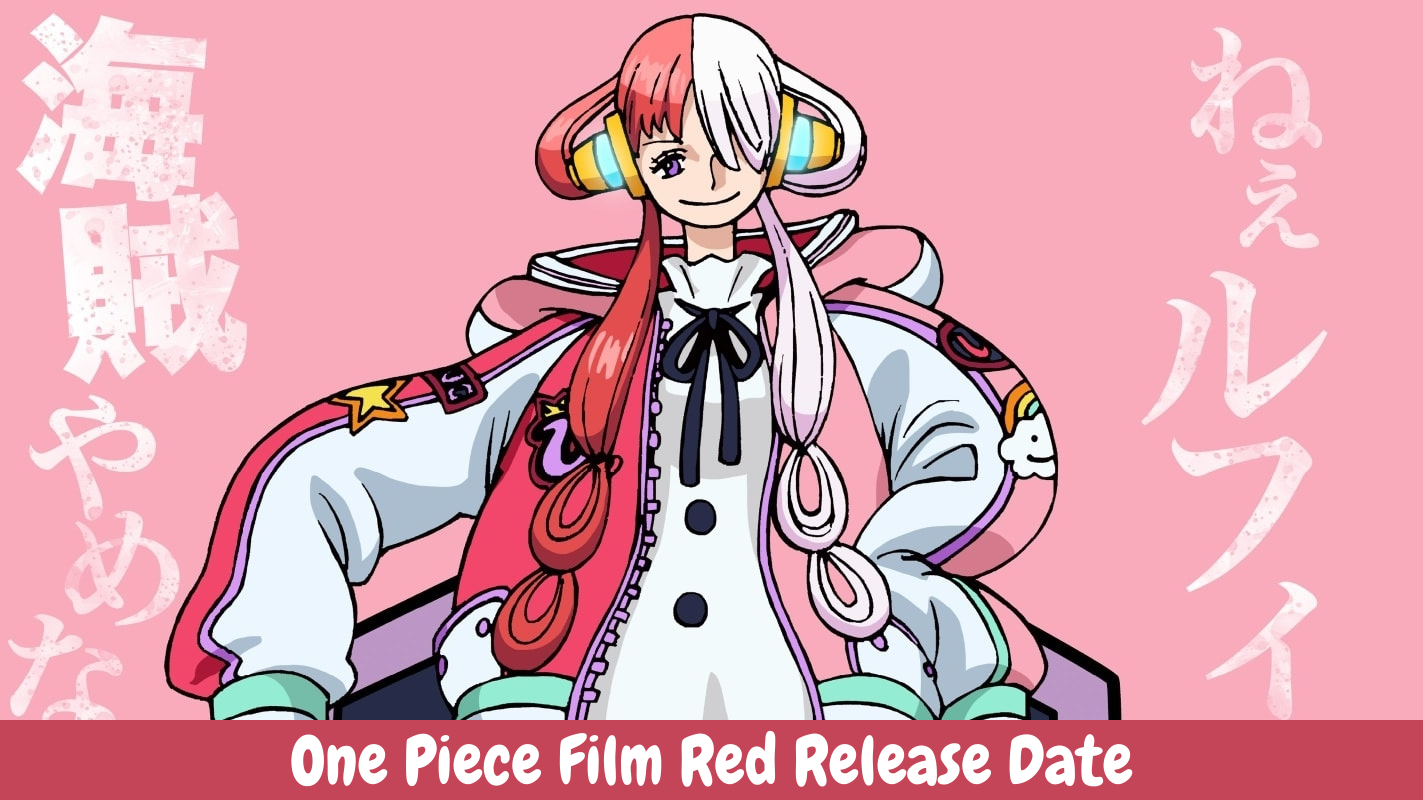 One Piece Film Red Release Date
