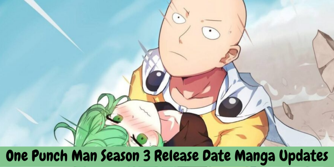 One Punch Man Season 3 Release Date Manga Updates