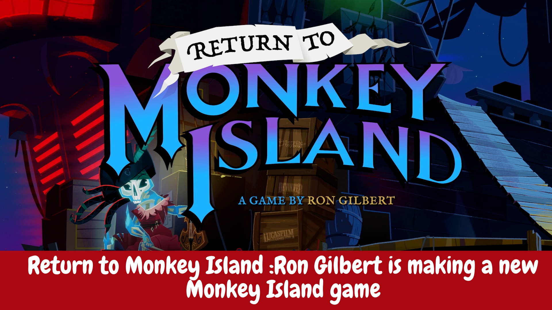 Return to Monkey Island :Ron Gilbert is making a new Monkey Island game