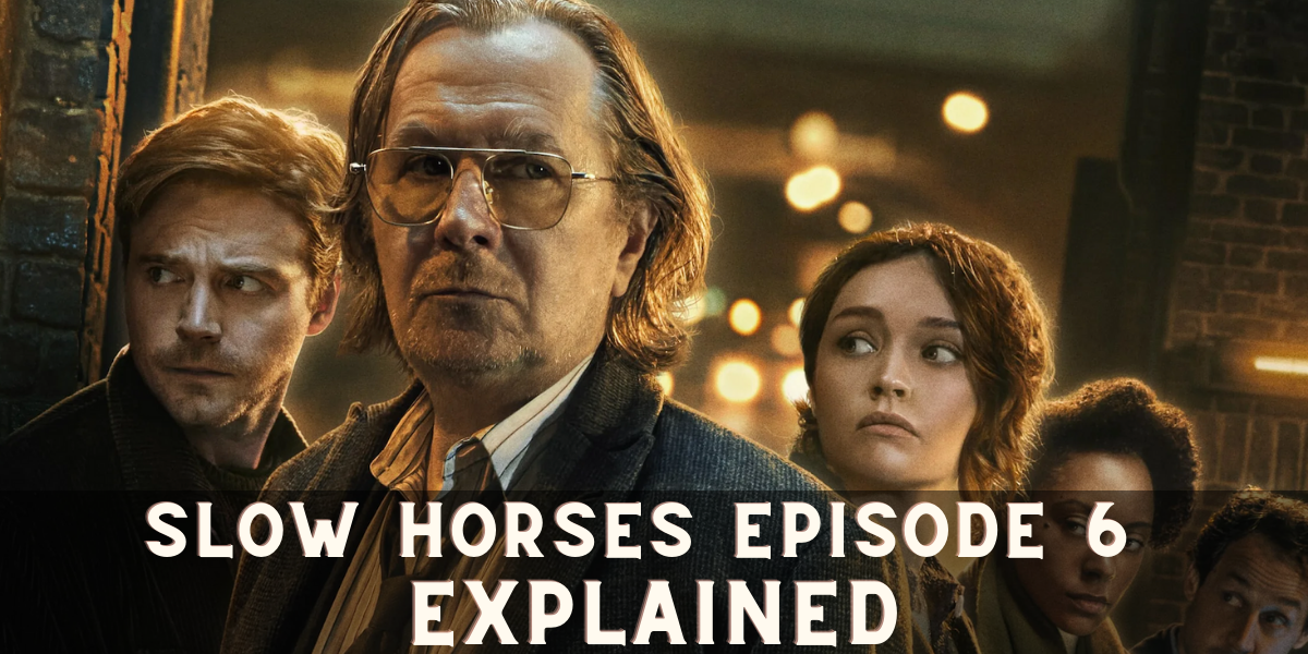 Slow Horses Episode 6 Explained