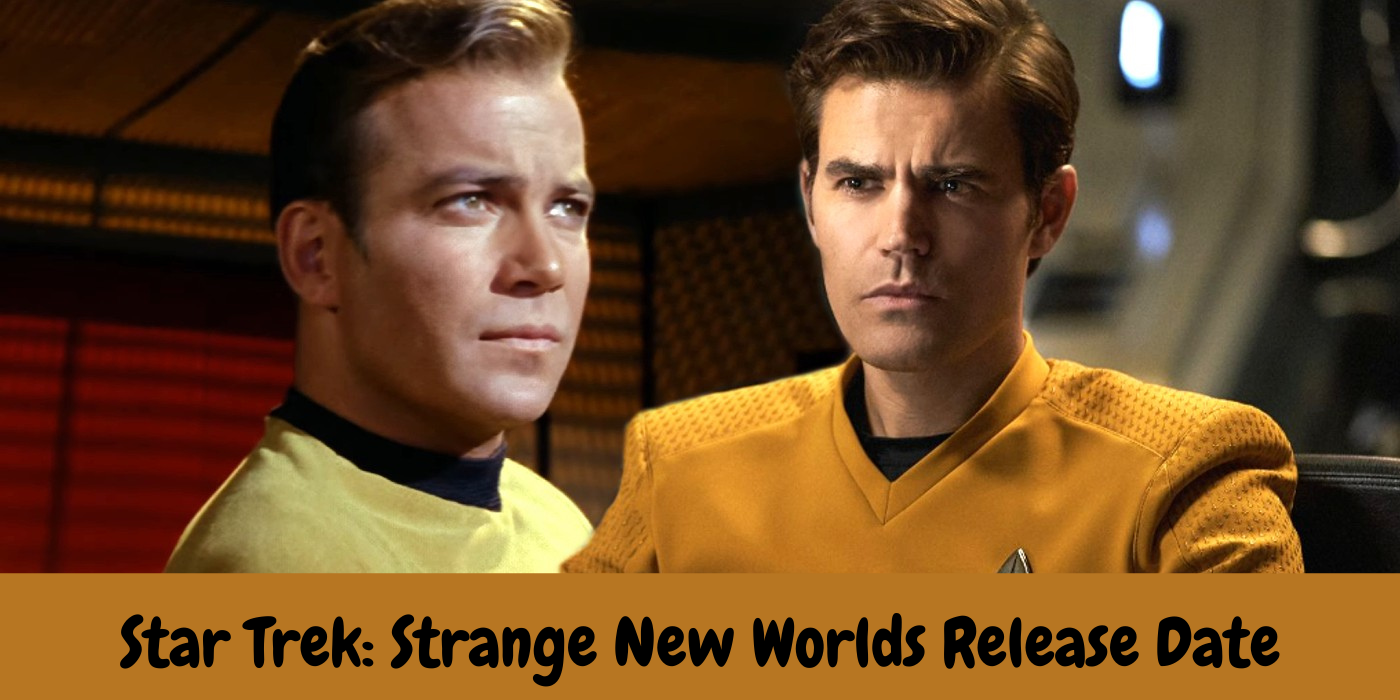 Star Trek: Strange New Worlds Release Date
