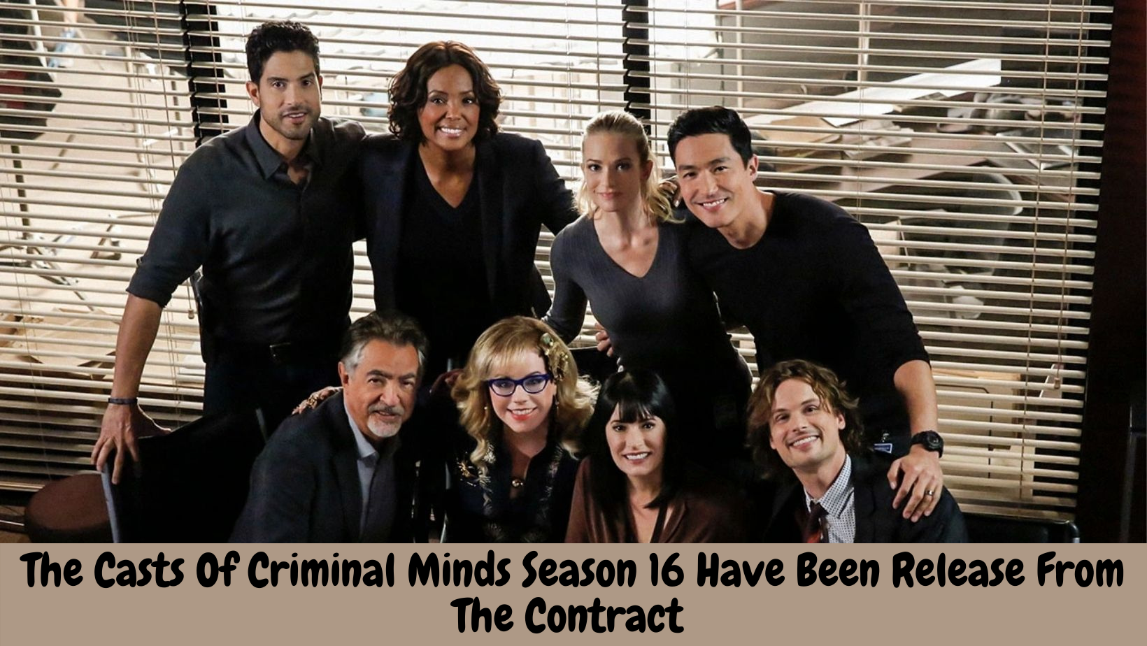 The Casts Of Criminal Minds Season 16 Have Been Release From The Contract 