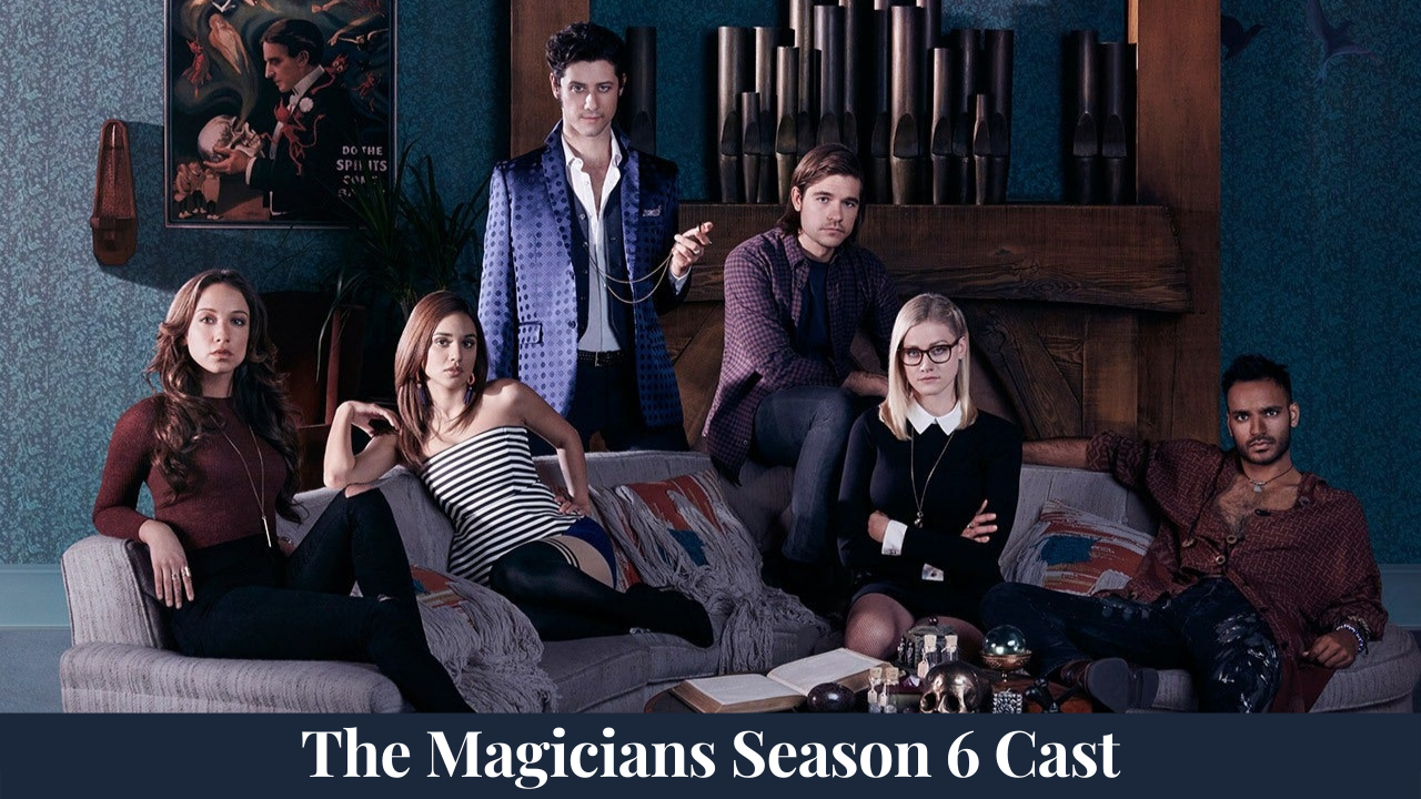 The Magicians Season 6 Cast