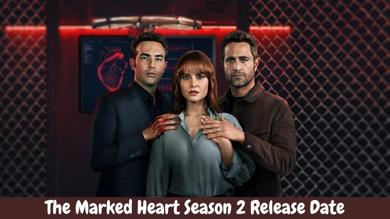 The Marked Heart Season 2 Release Date