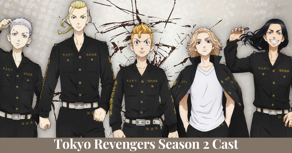 Tokyo Revengers Season 2 Cast