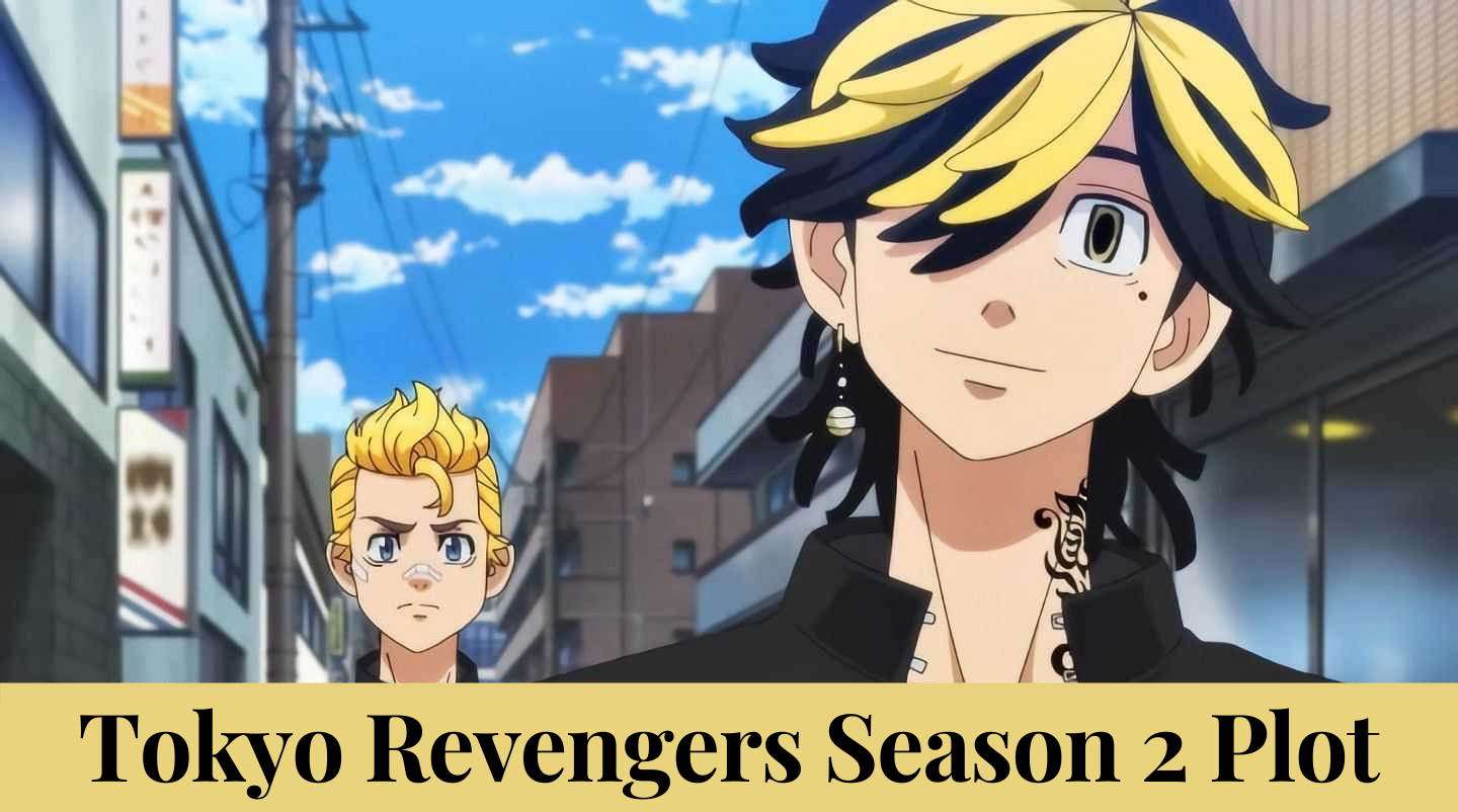Tokyo Revengers Season 2 Plot